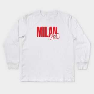 Milan is Red Kids Long Sleeve T-Shirt